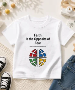 Awesome Faith Is The Opposite Of Fear Now Read That Backwards Kids T-Shirt