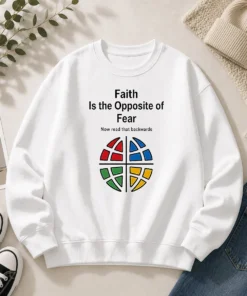 Awesome Faith Is The Opposite Of Fear Now Read That Backwards Sweater