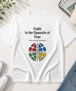 Awesome Faith Is The Opposite Of Fear Now Read That Backwards