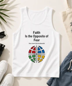 Awesome Faith Is The Opposite Of Fear Now Read That Backwards Tank Top