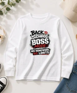 Funny Back To School Boss Mode Streetwear For Students Long Sleeve Shirt