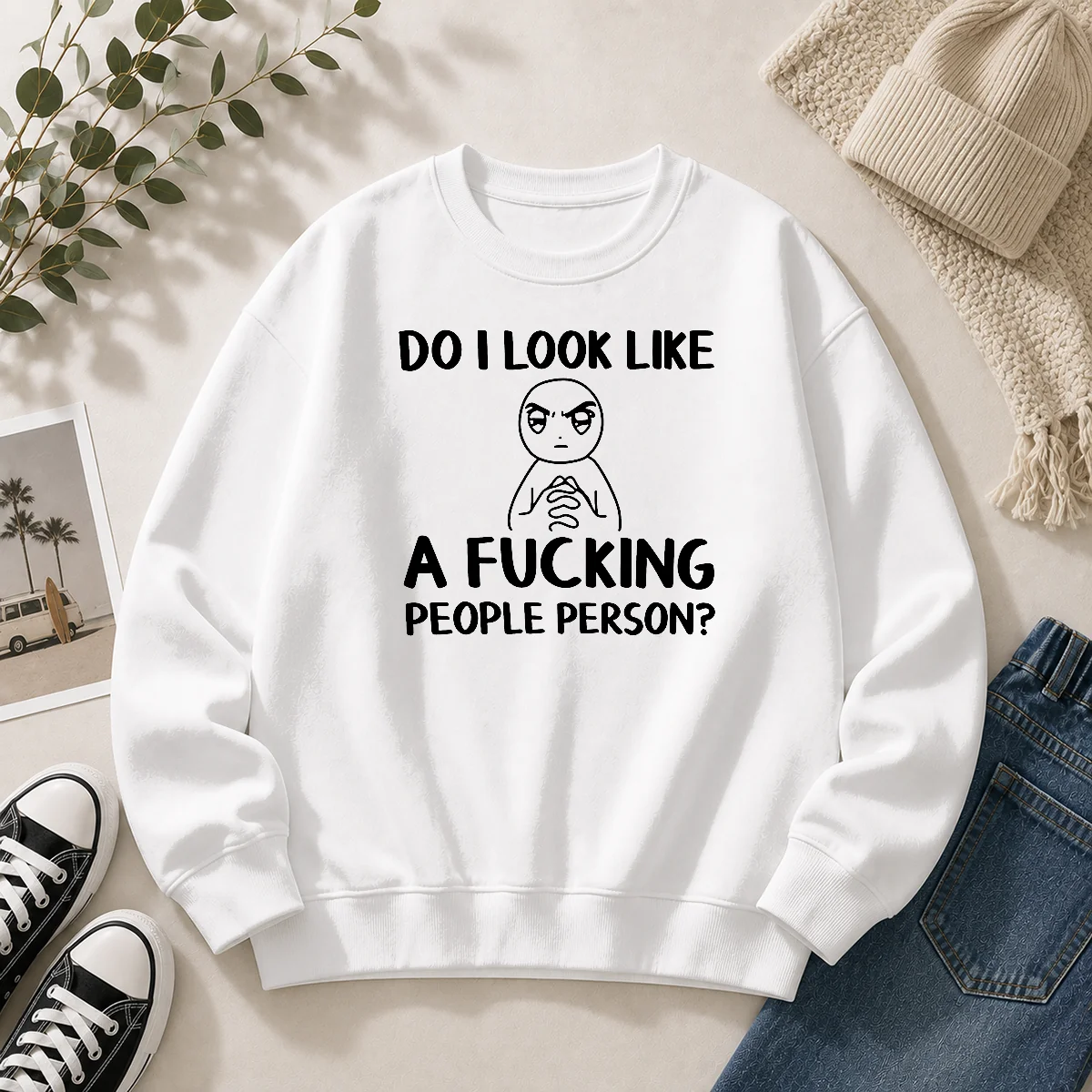 Funny Do I Look Like A Fucking People Person Sweater
