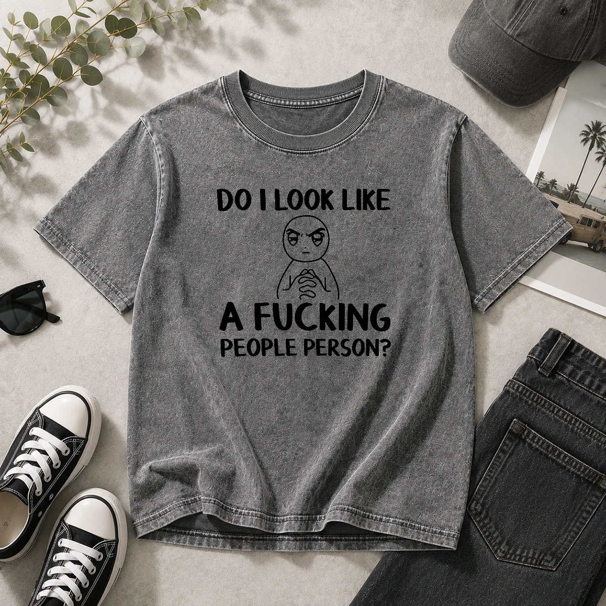 Funny Do I Look Like A Fucking People Person Washed T-Shirt
