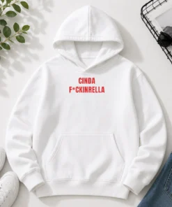 Hot Cinda Fckinrella Cinderella Parody Hoodie