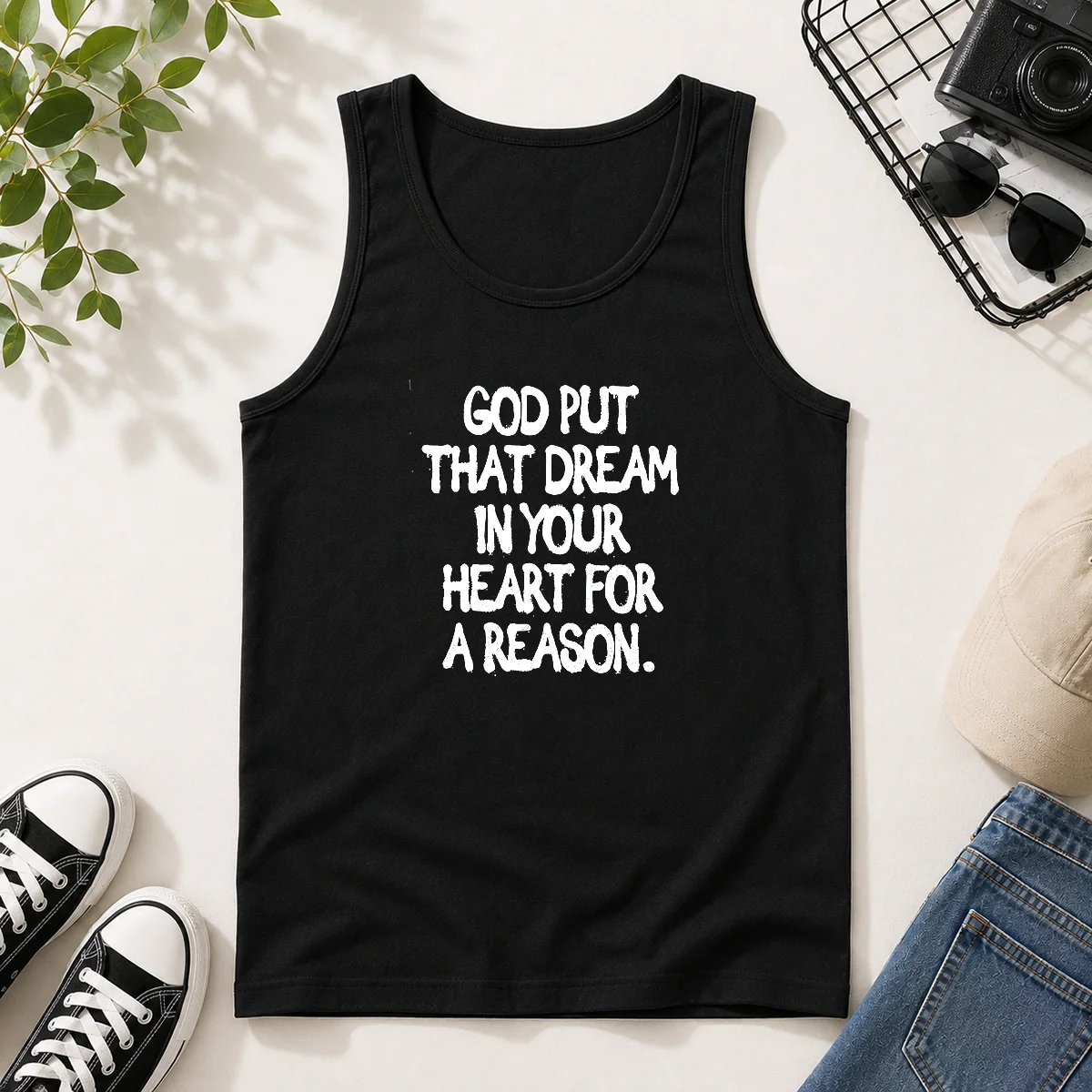 Hot God Put That Dream In Your Heart For A Reason Inspirational Quote Tank Top