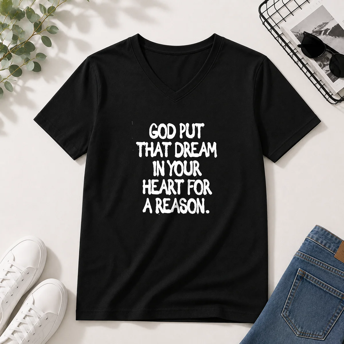 Hot God Put That Dream In Your Heart For A Reason Inspirational Quote V-Neck Shirt