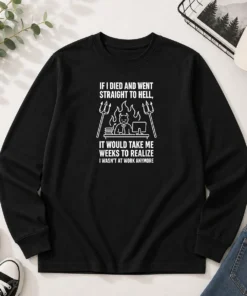Nice Taking Me Weeks To Realize I Wasn'T At Work Anymore Geek Long Sleeve Shirt