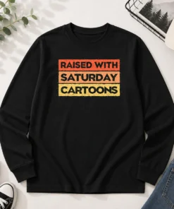 Official Raised With Saturday Cartoons Long Sleeve Shirt