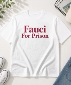 Original Fauci For Prison Political Protest