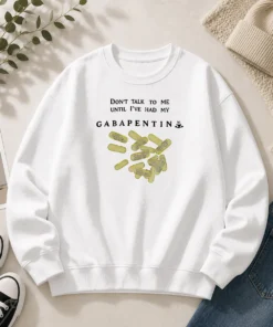 Premium Gabapentin Medication Pharmacist Doctor Humor Do Not Talk To Me Until I Have My Sweater