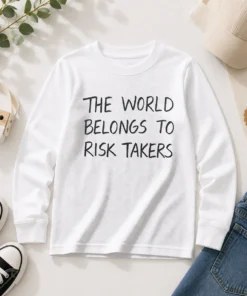 Pretty The World Belongs To Risk Takers Long Sleeve Shirt